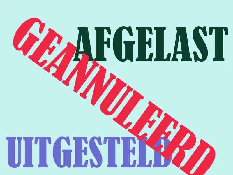 Afgelast Uitgesteld